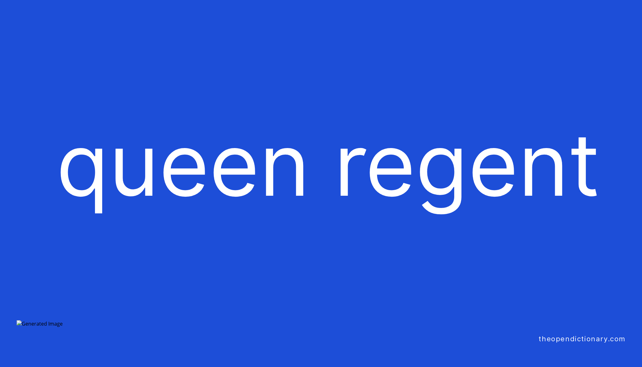Queen regent Meaning of Queen regent Definition of Queen regent Example of Queen regent
